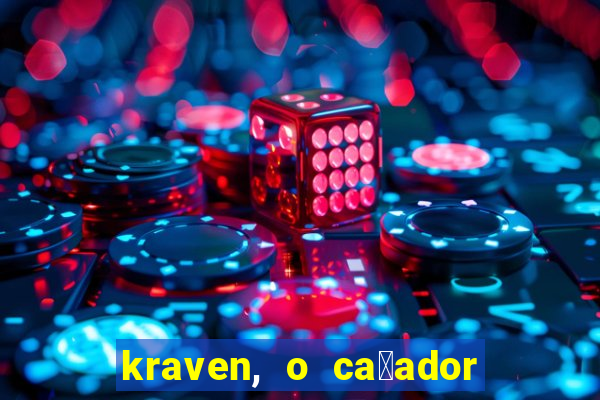 kraven, o ca莽ador filme completo dublado download